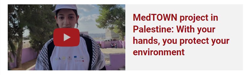 MedTOWN project in Palestine: With your hands, you protect your environment